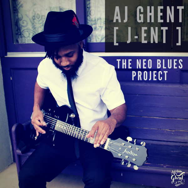 AJ Ghent [ j-ent ]-The Neo Blues Project(2018)