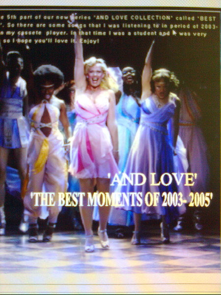 'AND LOVE'-'THE BEST MOMENTS OF 2003-2005'